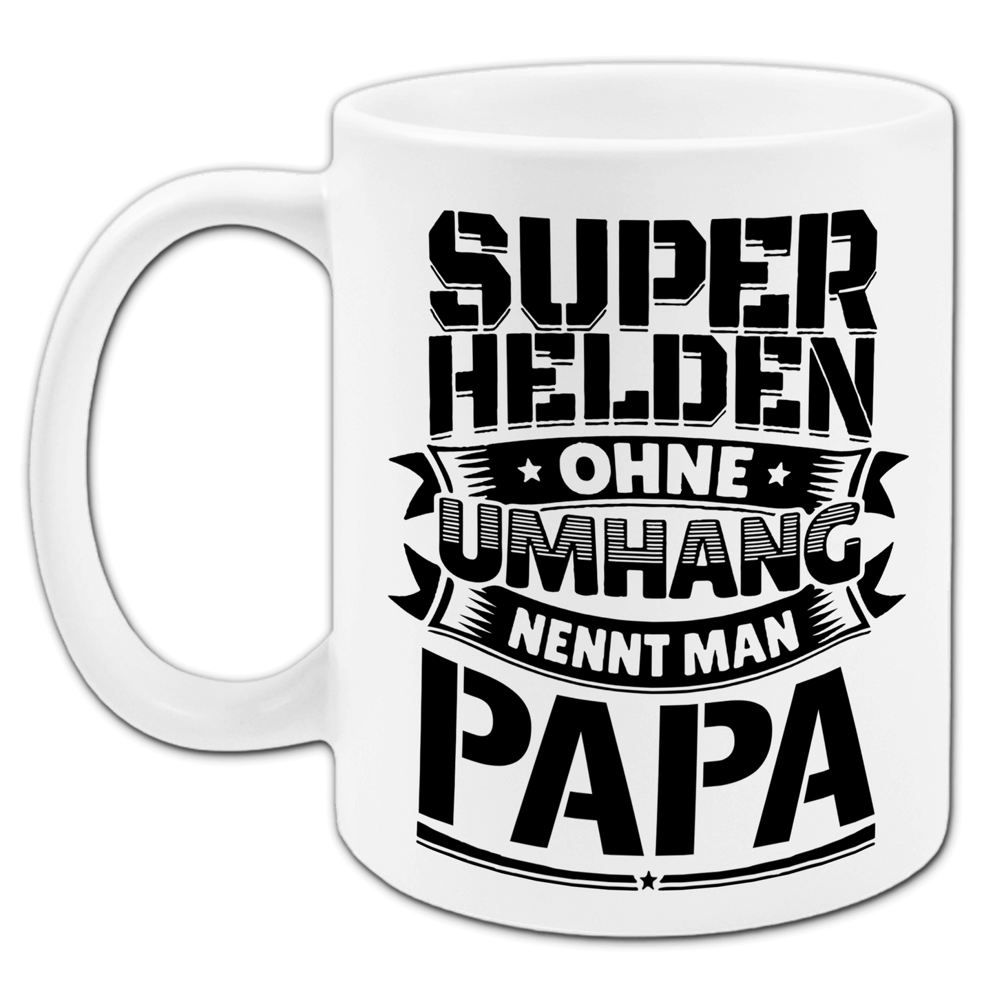 "Superhelden ohne Umhang nennt man Papa" Tasse