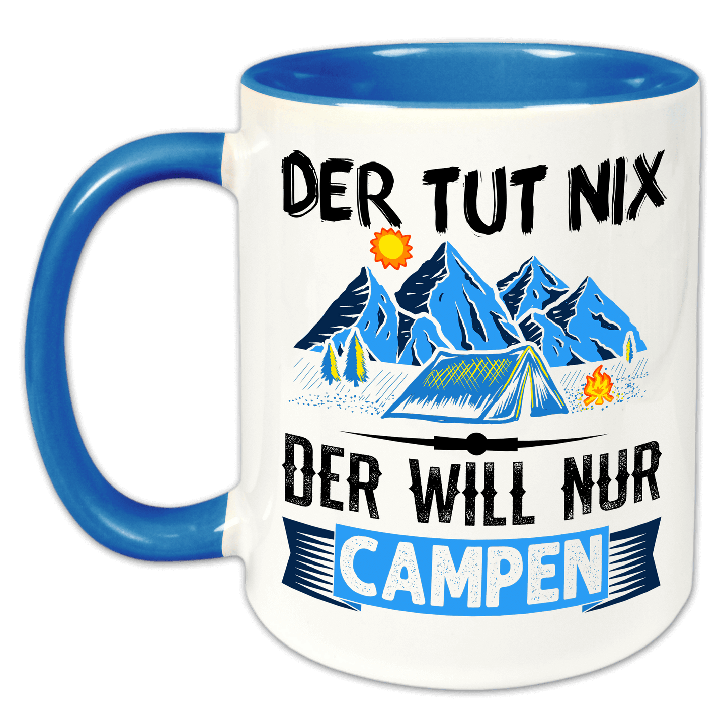 "Der tut nix. Der will nur campen" Tasse
