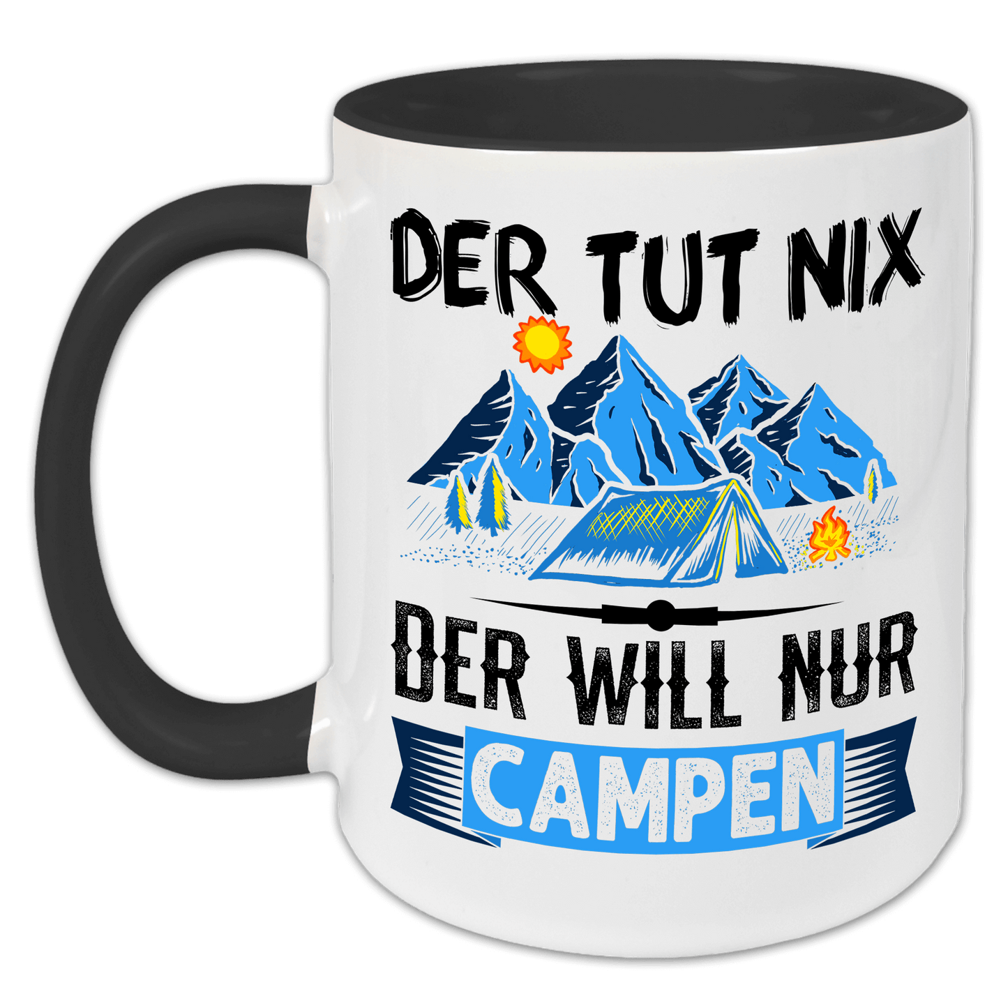 "Der tut nix. Der will nur campen" Tasse