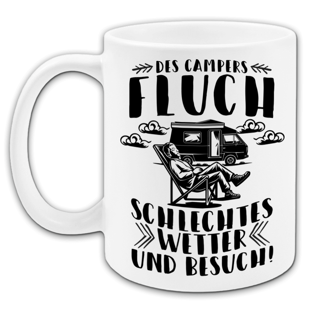 "Des Campers Fluch - Schlechtes Wetter und Besuch" Tasse