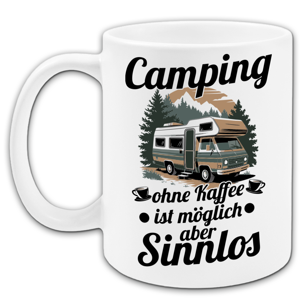 "Camping ohne Kaffee ist möglich aber sinnlos" Tasse