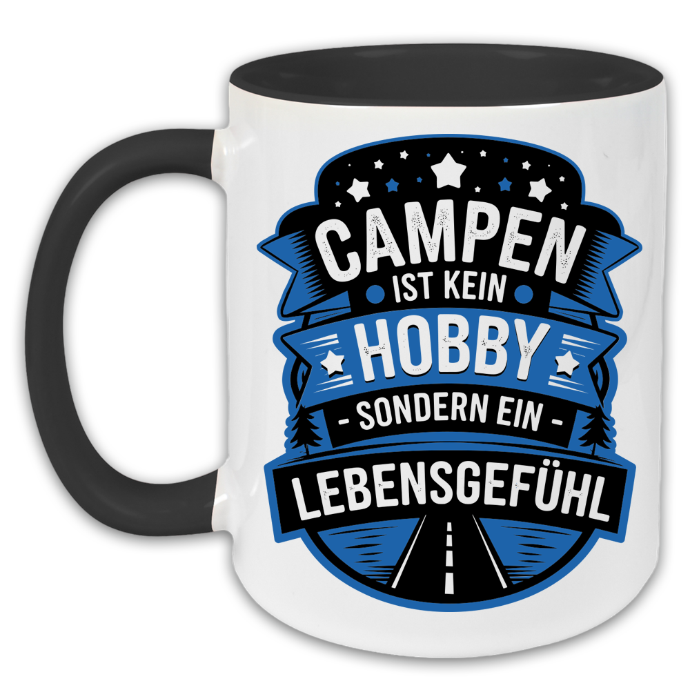 "Campen ist kein Hobby sondern ein Lebensgefühl" Tasse