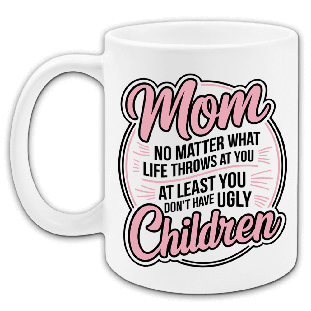 "No matter what life throws at you" Tasse