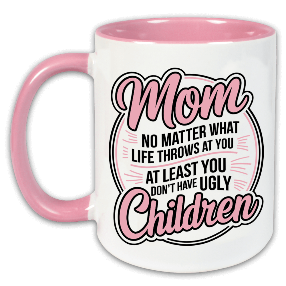 "No matter what life throws at you" Tasse