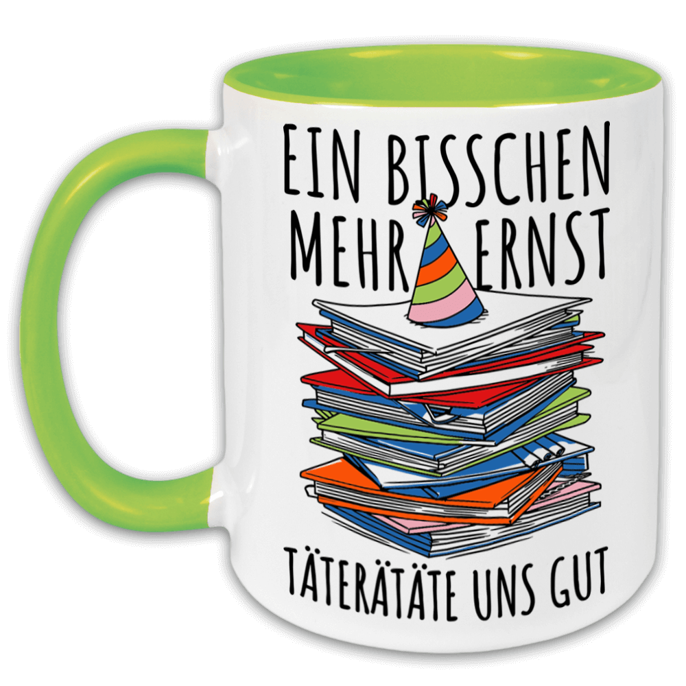 "Ein bisschen Ernst" Tasse