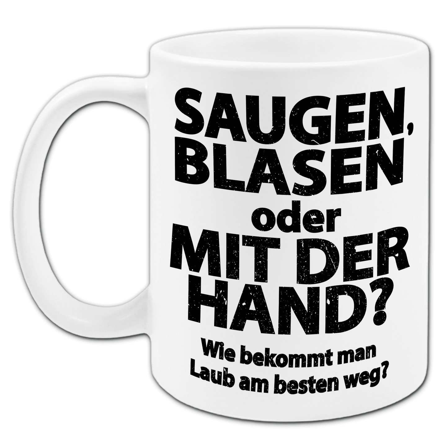 "Saugen, Blasen oder mit der Hand " Tasse