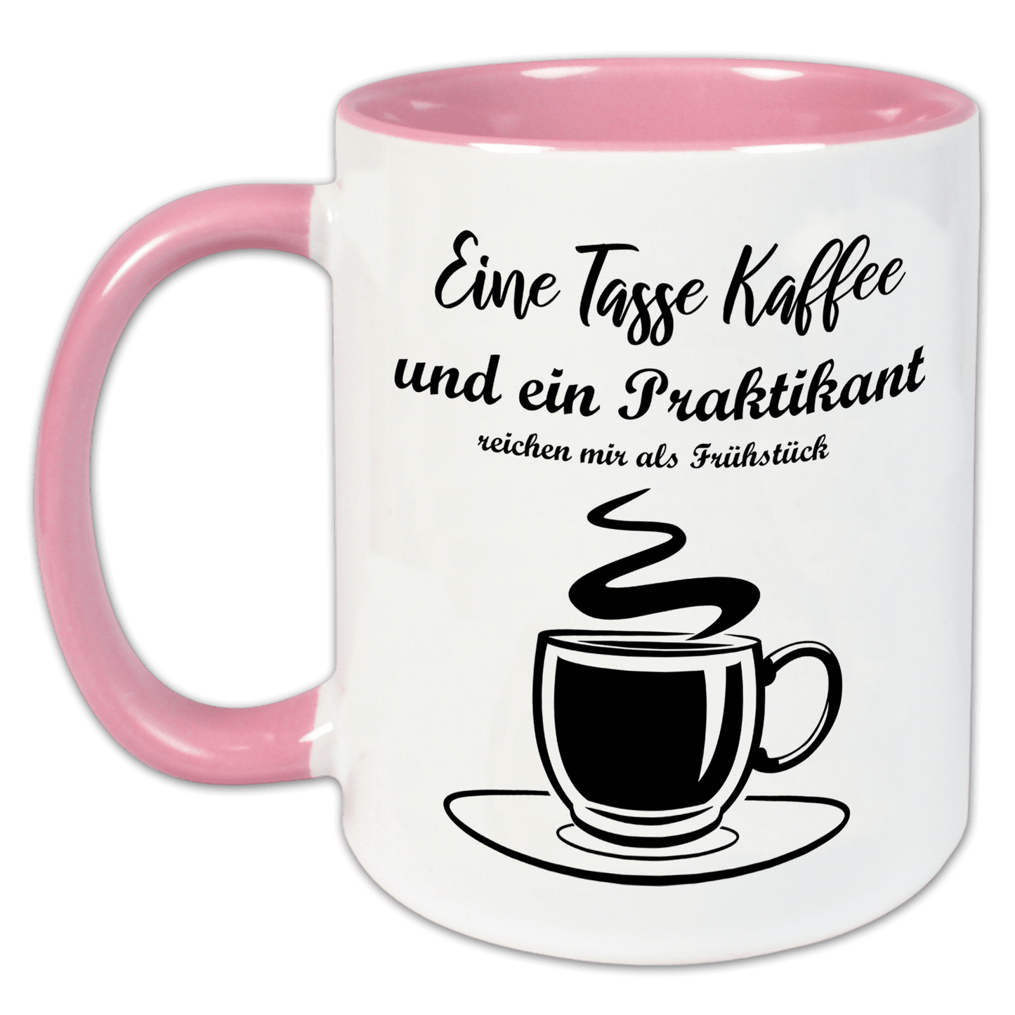 "Eine Tasse Kaffee und ein Praktikant" Tasse