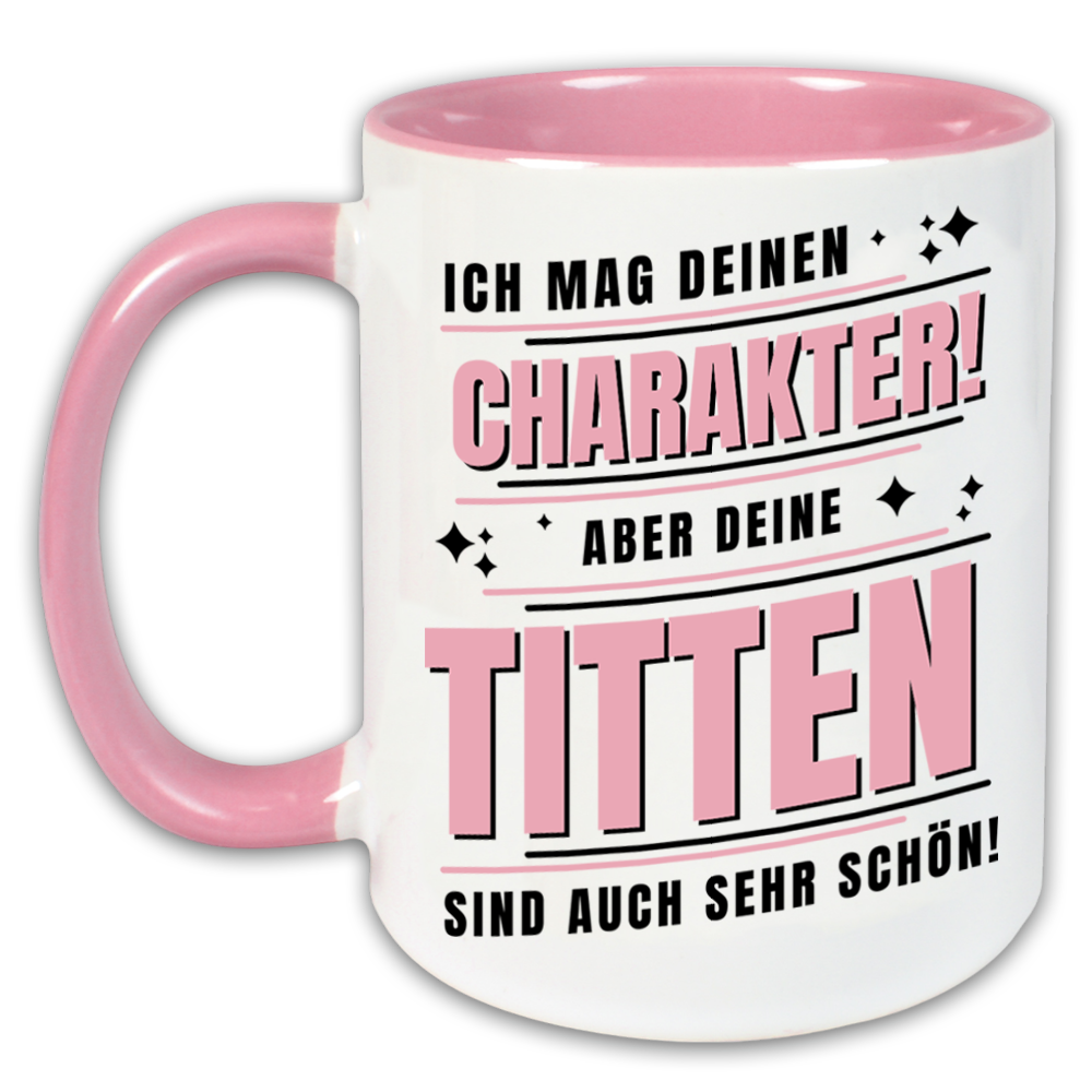 "Ich mag deinen Charakter" Tasse