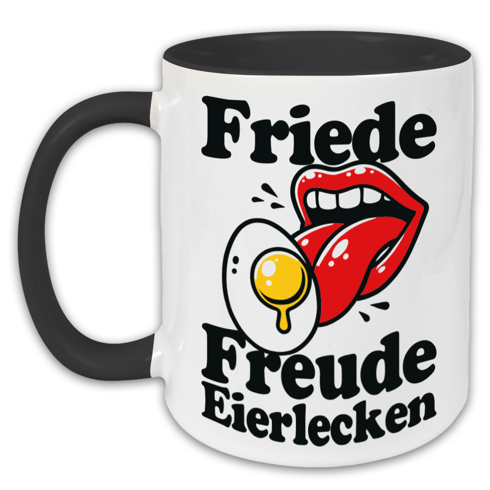 "Friede. Freude. Eierlecken." Tasse