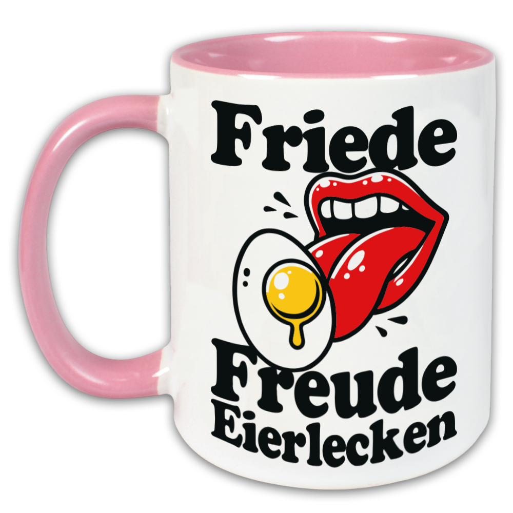 "Friede. Freude. Eierlecken." Tasse