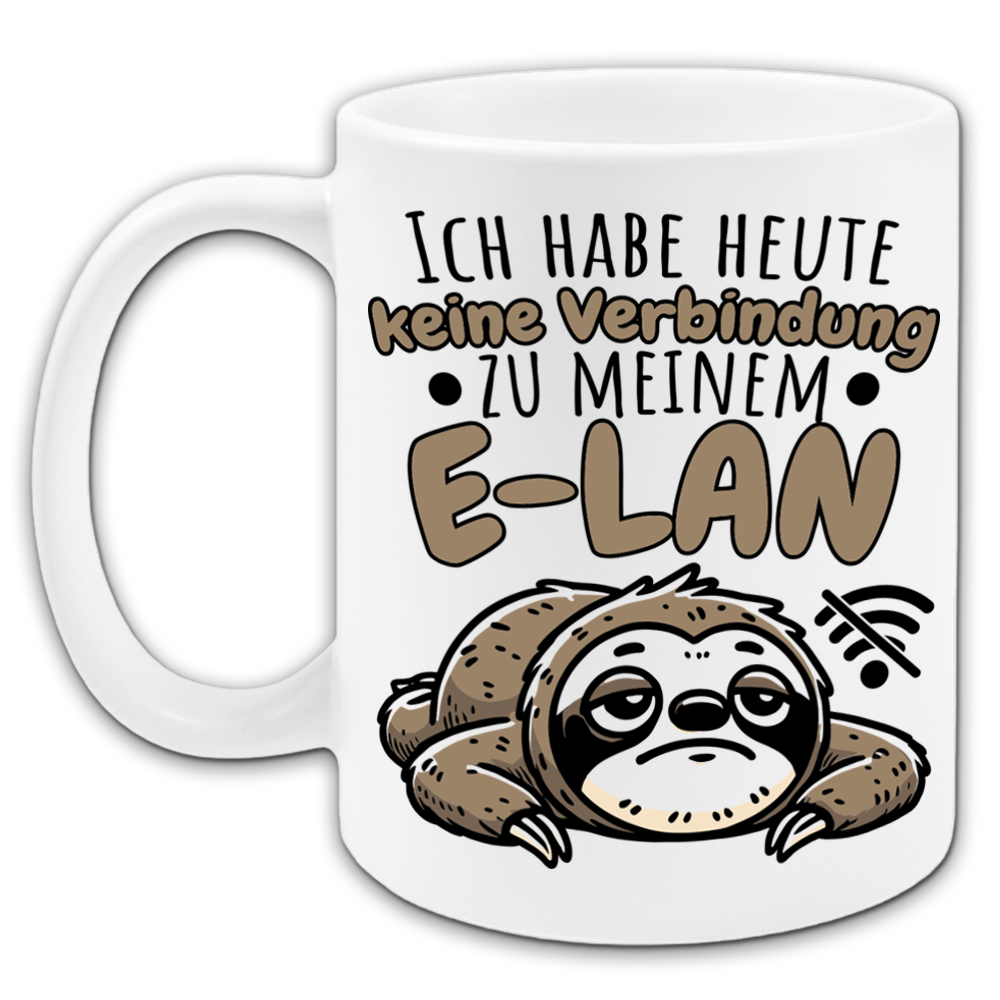 "Ich habe heute keine Verbindung zu meinem E-Lan" Tasse