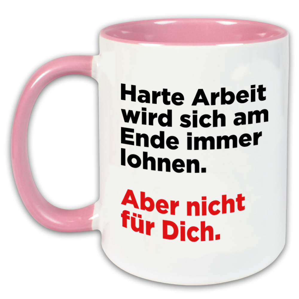 "Harte Arbeit wird sich am Ende immer lohnen" Tasse