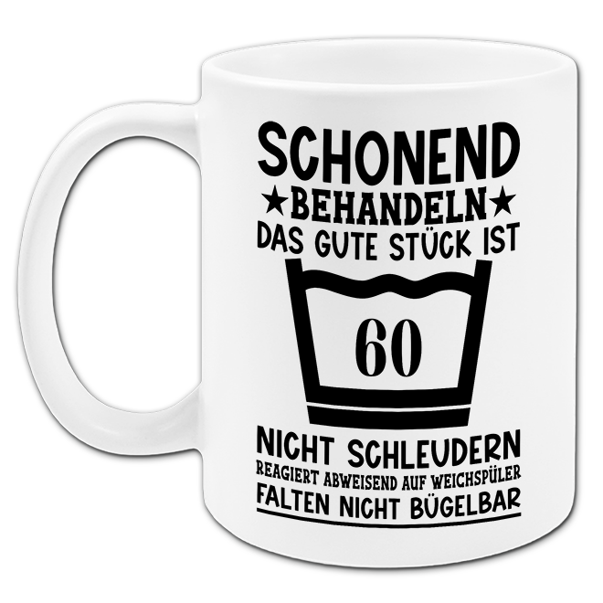 "Das gute Stück ist 60" Tasse