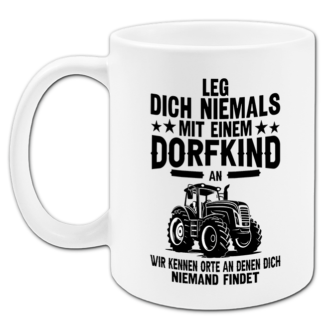 "Leg dich niemals mit einem Dorfkind an" Tasse