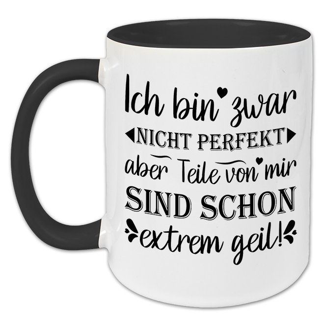 "Ich bin zwar nicht perfekt" Tasse