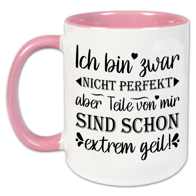 "Ich bin zwar nicht perfekt" Tasse