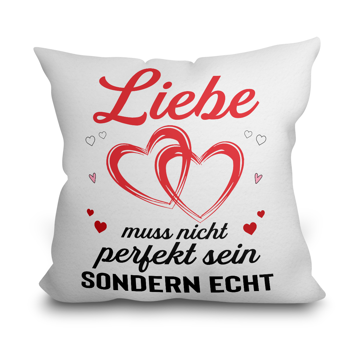 "Liebe muss nicht perfekt sein" Kissen