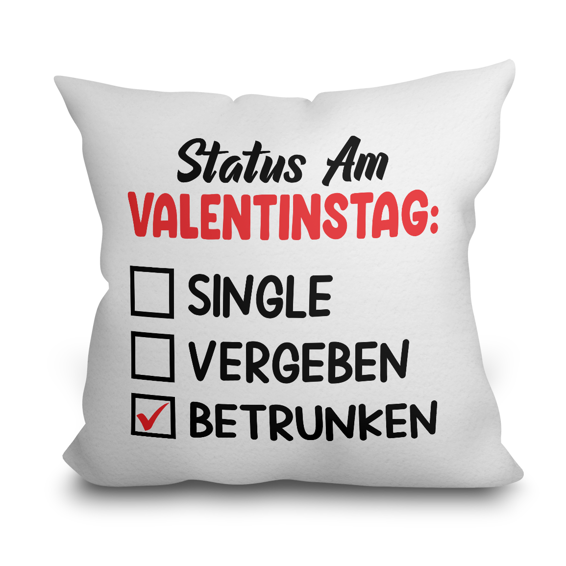"Status am Valentinstag" Kissen