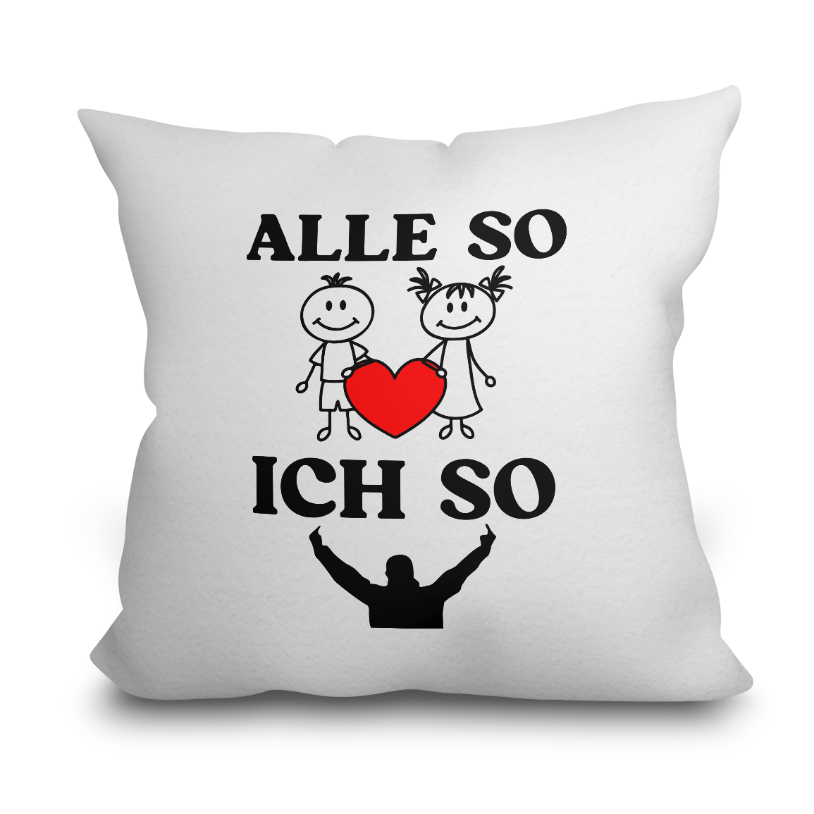"Alle so- Ich so" Kissen