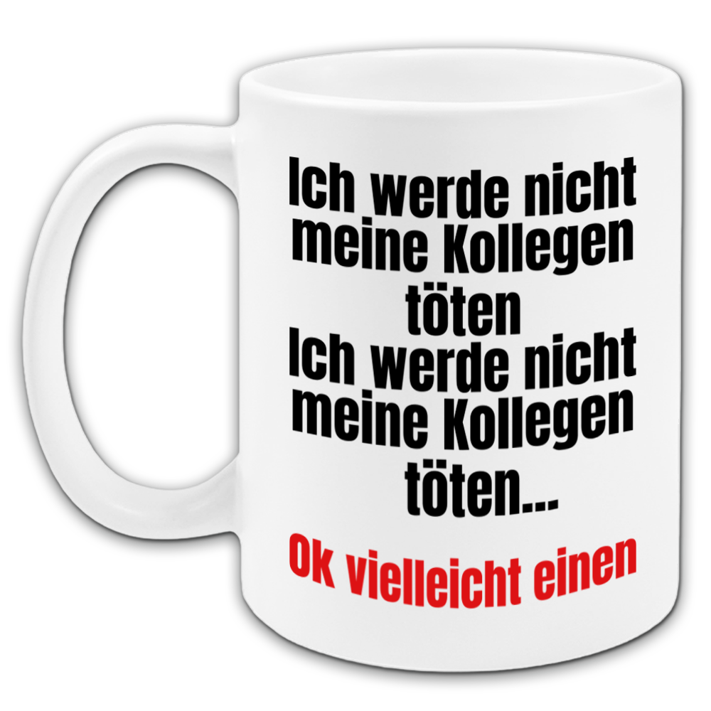 "Ich werde nicht meine Kollegen töten" Tasse (3)
