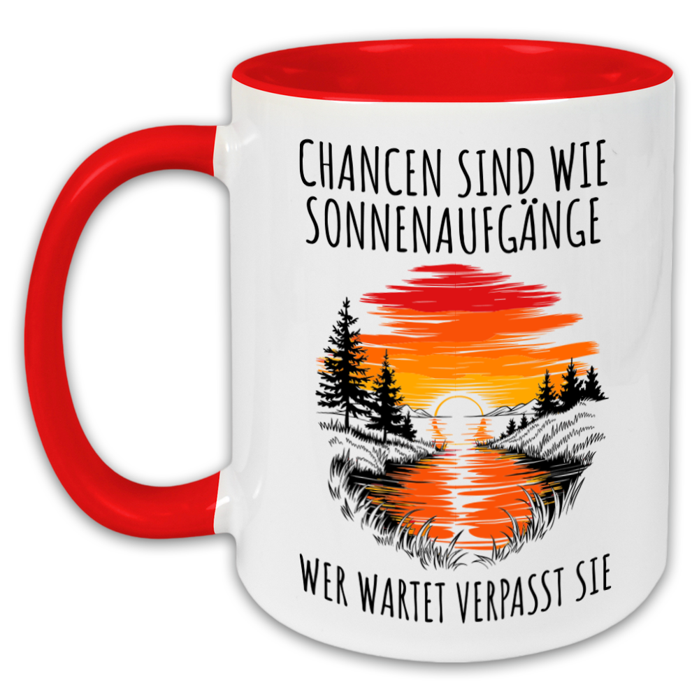 "Chancen sind wie Sonnenaufgänge" Tasse