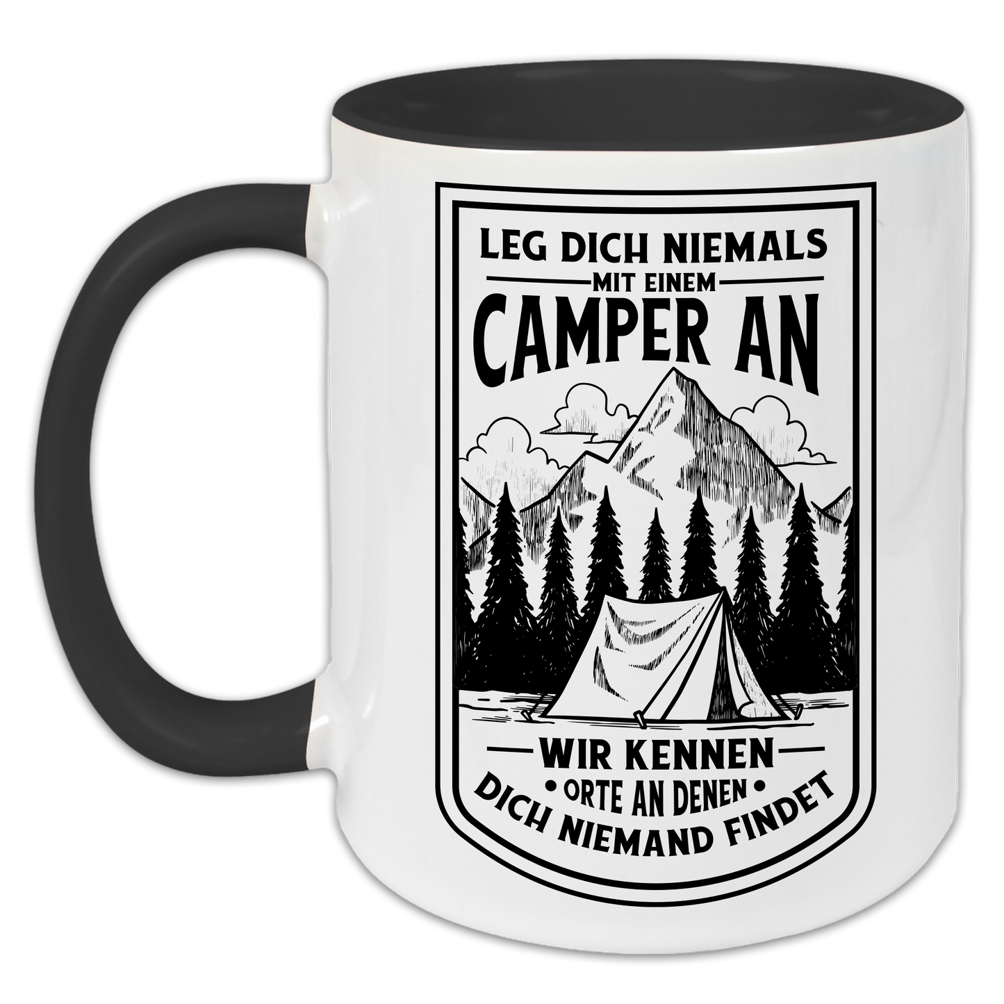 "Leg dich niemals mit einem Camper an" Tasse