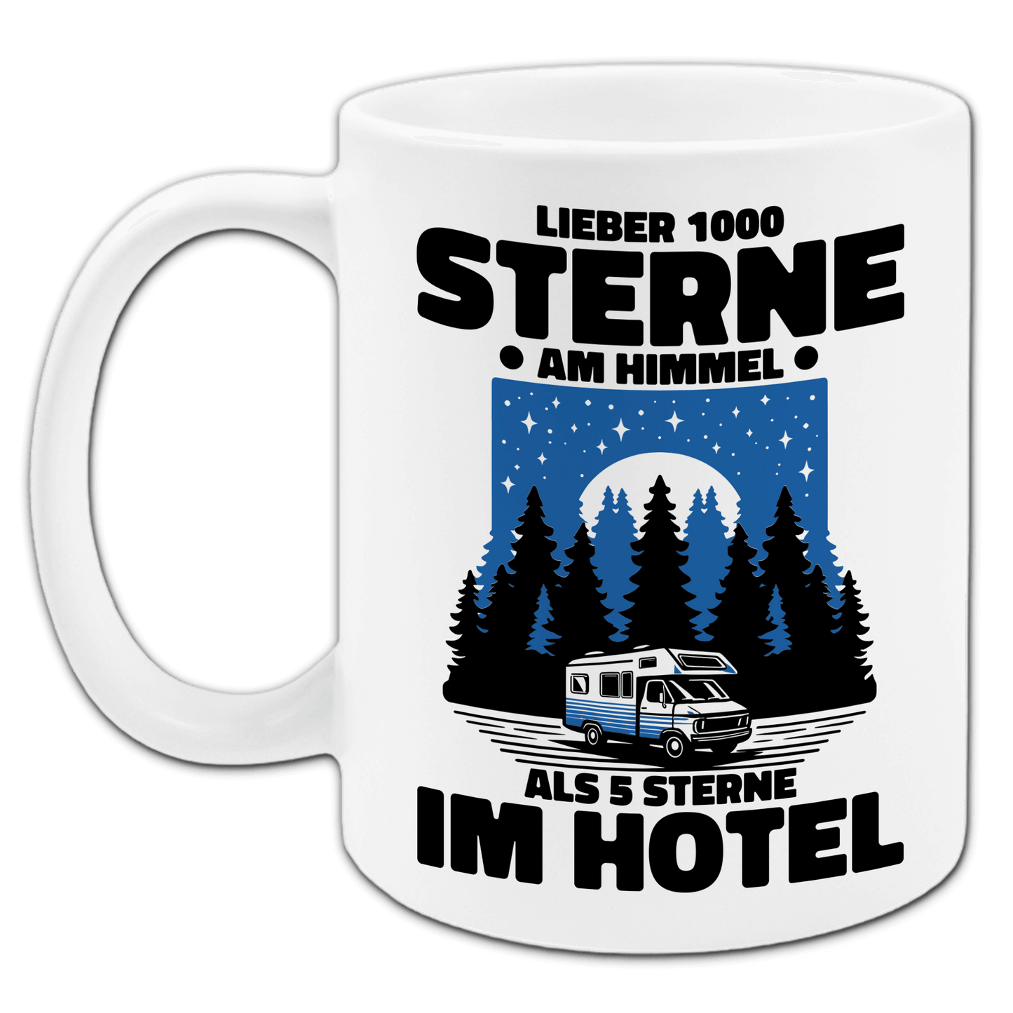 "Lieber 1000 Sterne am Himmel als 5 Sterne im Hotel" Tasse