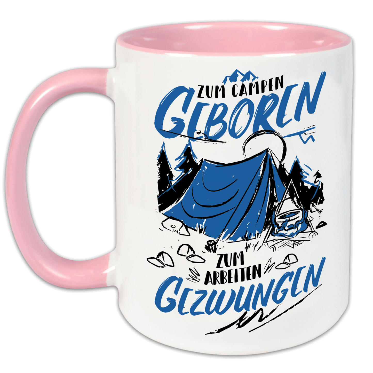 "Zum Campen geboren - Zum Arbeiten gezwungen" Tasse