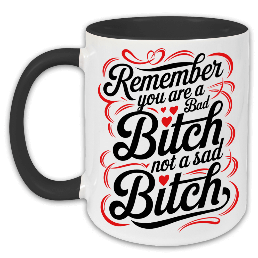 "Remember you are a bad bitch" Tasse