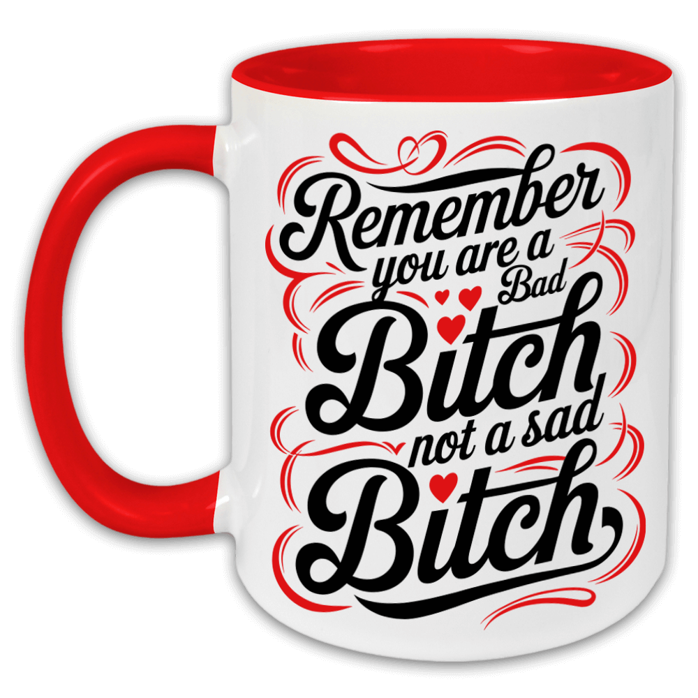 "Remember you are a bad bitch" Tasse