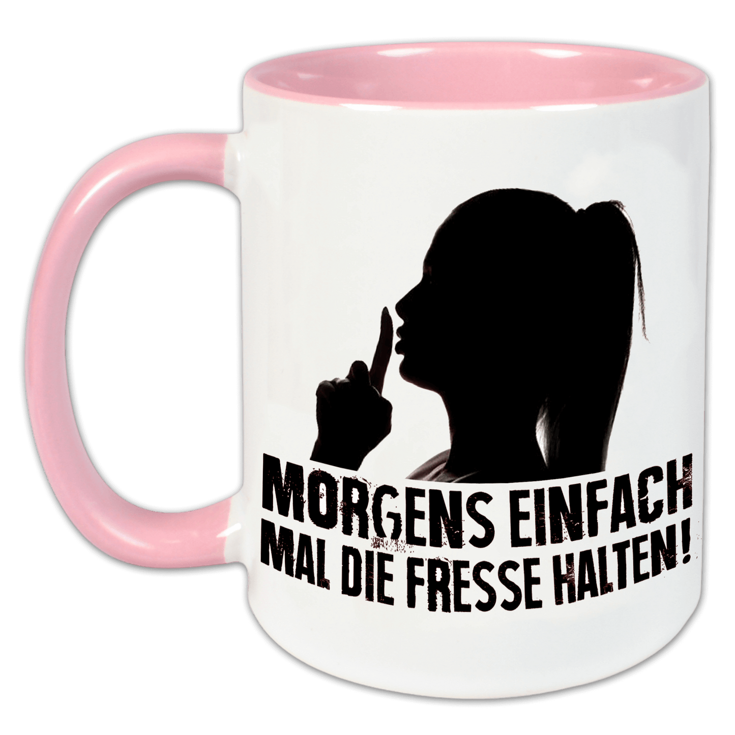 "Einfach mal die Fresse halten" Tasse