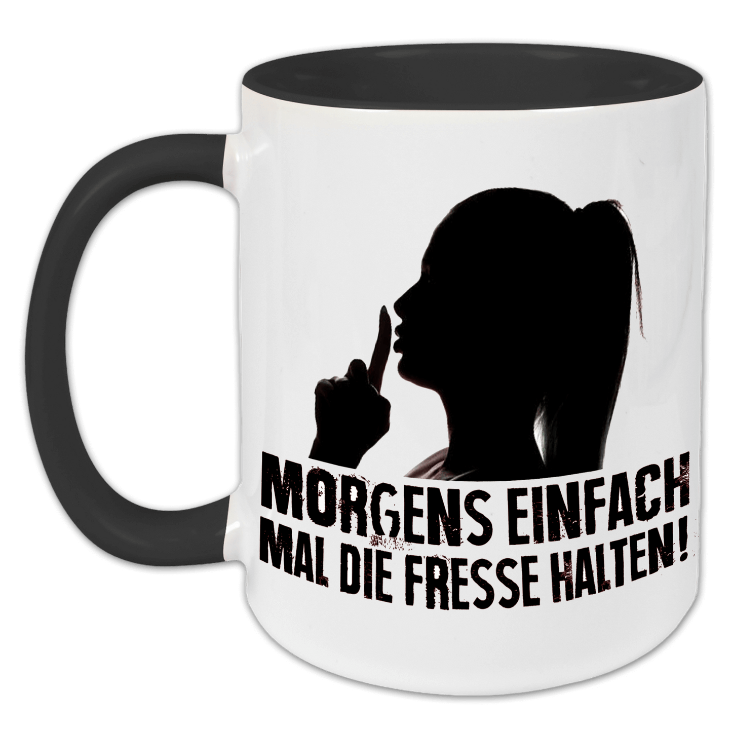 "Einfach mal die Fresse halten" Tasse