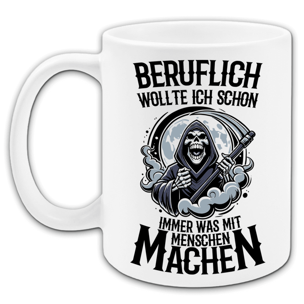 "Beruflich wollte ich schon immer was mit Menschen machen" Tasse