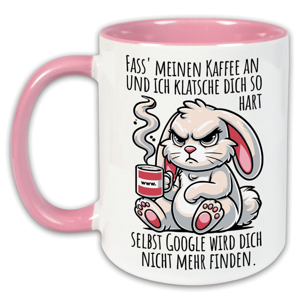 "Fass meine Tasse an und ich klatsch dich" Tasse