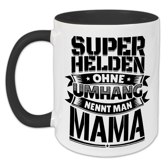 "Superhelden ohne Umhang nennt man Mama" Tasse
