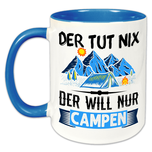 "Der tut nix. Der will nur campen" Tasse