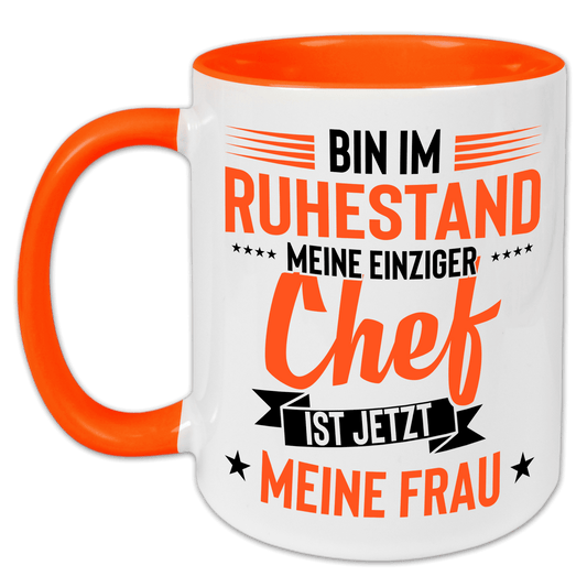"Bin im Ruhestand. Mein einziger Chef ist jetzt meine Frau" Tasse