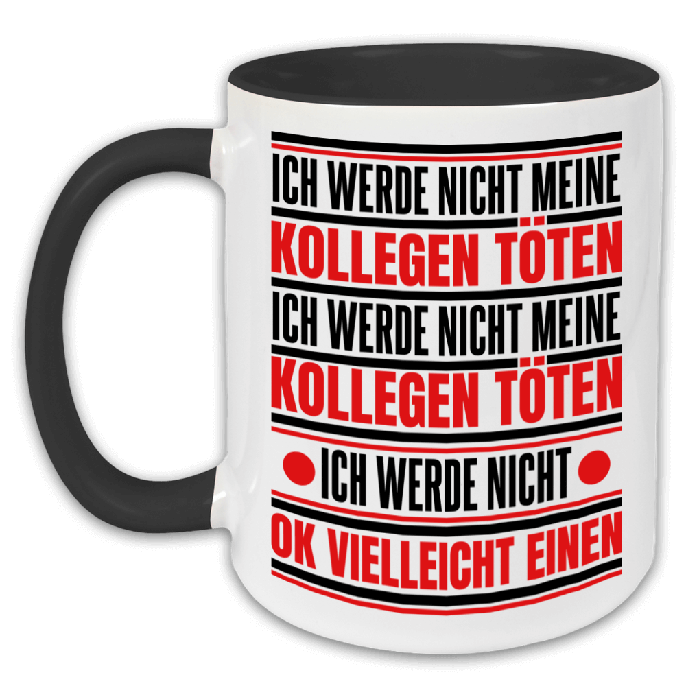 "Ich werde nicht meine Kollegen töten" Tasse (1)