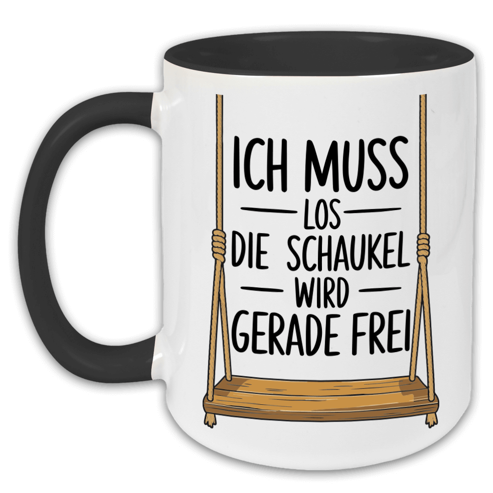 "Ich muss los, die Schaukel wird gerade frei!" Tasse