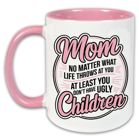 "No matter what life throws at you" Tasse