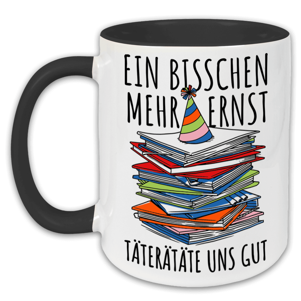 "Ein bisschen Ernst" Tasse