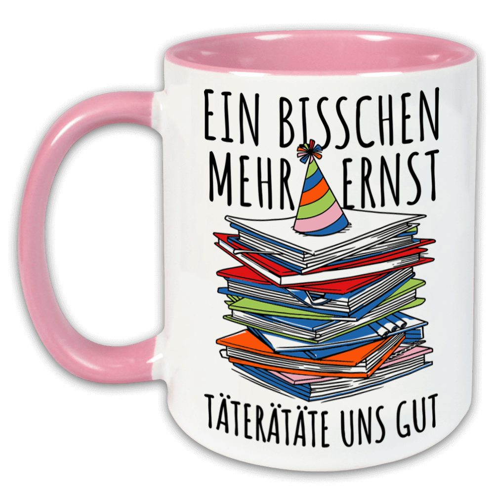 "Ein bisschen Ernst" Tasse