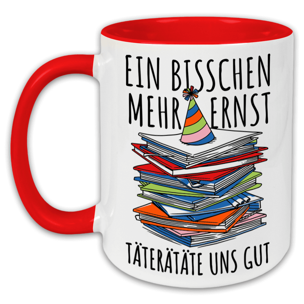 "Ein bisschen Ernst" Tasse
