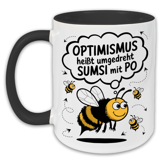 "Optimismus heißt umgedreht Sumsi mit Po" Tasse