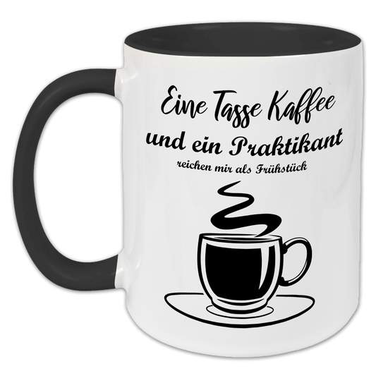 "Eine Tasse Kaffee und ein Praktikant" Tasse