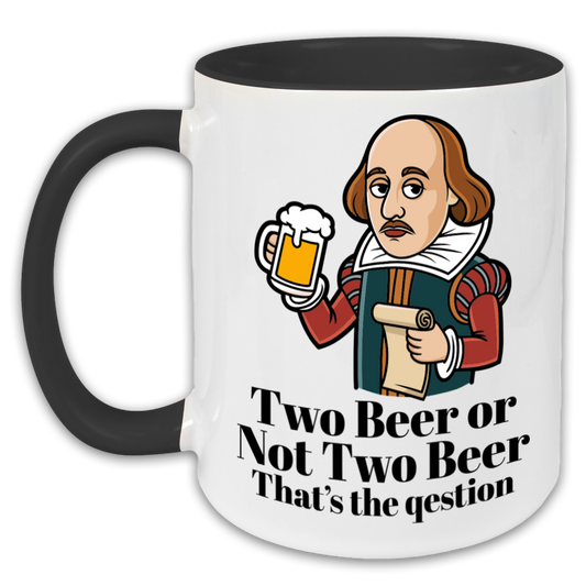 "Two beer or not two beer" Tasse