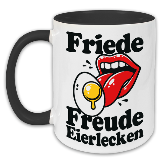 "Friede. Freude. Eierlecken." Tasse