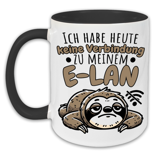 "Ich habe heute keine Verbindung zu meinem E-Lan" Tasse