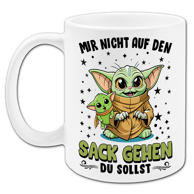 "Mir nicht auf den Sack gehen du sollst" Tasse