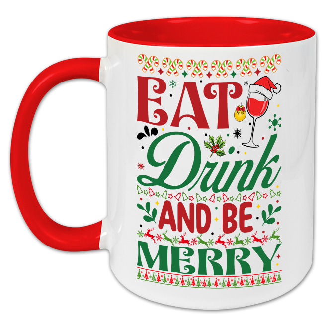 "Eat. Drink. And be merry" Tasse
